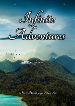 Infinite Adventures (eBook, ePUB) - Hensel, Mirco; Y, Yury; Frei, Tobias