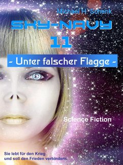 Sky-Navy 11 - Unter falscher Flagge (eBook, ePUB) - Schenk, Michael