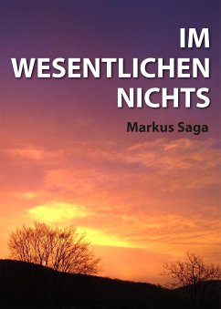 Im Wesentlichen Nichts (eBook, ePUB) - Saga, Markus