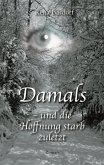 Damals - und die Hoffnung starb zuletzt (eBook, ePUB)