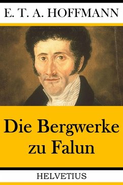Die Bergwerke zu Falun (eBook, ePUB) - Hoffmann, E. T. A.