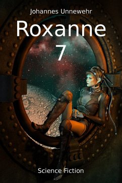 Roxanne 7 (eBook, ePUB) - Unnewehr, Johannes