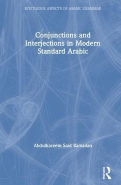 Conjunctions and Interjections in Modern Standard Arabic - Ramadan, Abdulkareem Said