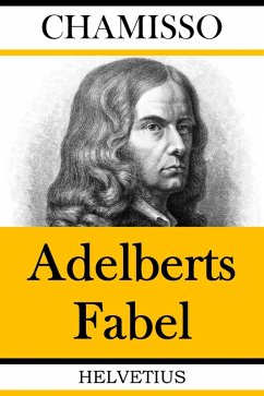 Adelberts Fabel (eBook, ePUB) - Chamisso, Adelbert Von