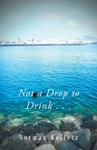 Not a Drop to Drink . . . (eBook, ePUB)