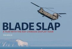 Blade Slap: A Year with the RAF Chinook Display Team - Mercer, Tom