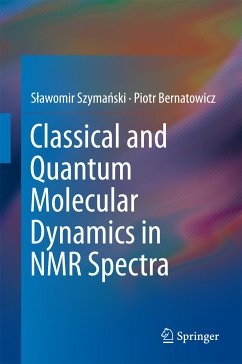 Classical and Quantum Molecular Dynamics in NMR Spectra (eBook, PDF) - Szymański, Sławomir; Bernatowicz, Piotr