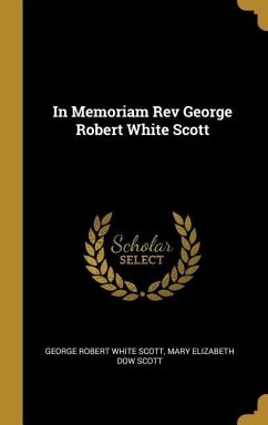 In Memoriam Rev George Robert White Scott
