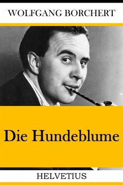 Die Hundeblume (eBook, ePUB) - Borchert, Wolfgang