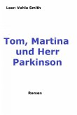 Tom, Martina und Herr Parkinson (eBook, ePUB)