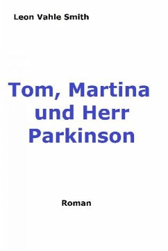 Tom, Martina und Herr Parkinson (eBook, ePUB) - Vahle Smith, Leon