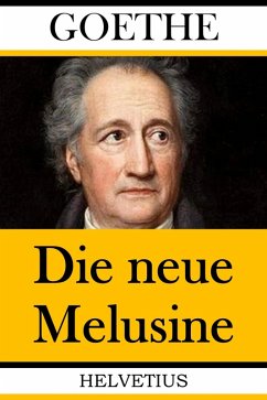Die neue Melusine (eBook, ePUB) - Goethe, Johann Wolfgang von