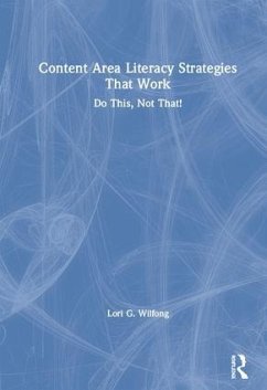 Content Area Literacy Strategies That Work - Wilfong, Lori G