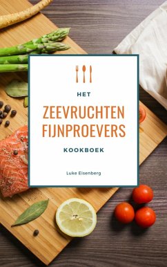 Het Zeevruchten Fijnproevers Kookboek (eBook, ePUB) - Eisenberg, Luke