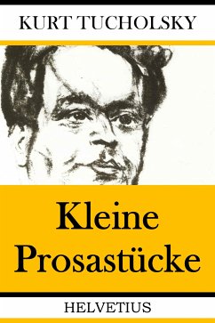 Kleine Prosastücke (eBook, ePUB) - Tucholsky, Kurt