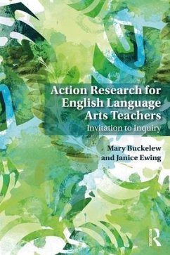 Action Research for English Language Arts Teachers - Buckelew, Mary; Ewing, Janice