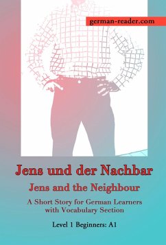 German Reader, Level 1 Beginners (A1): Jens und der Nachbar (eBook, ePUB) - Wimmer, Klara