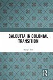 Calcutta in Colonial Transition (eBook, ePUB)