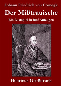 Der Mißtrauische (Großdruck) - Cronegk, Johann Friedrich Von