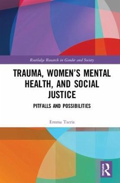 Trauma, Women's Mental Health, and Social Justice - Tseris, Emma