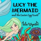 Lucy the Mermaid and the Easter Egg Hunt (eBook, ePUB)
