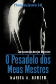 O Pesadelo dos Meus Mestres: 1a Temporada, Episódios 6 - 10. (eBook, ePUB)