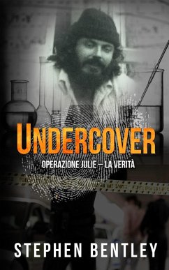 Undercover: Operazione Julie - La Verità (eBook, ePUB) - Bentley, Stephen