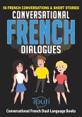 Conversational French Dialogues: 50 French Conversations & Short Stories (Learn French for Beginners and Intermediates, #1) (eBook, ePUB)