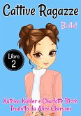 Cattive Ragazze - Libro 2: Bulle! (eBook, ePUB) Cattive Ragazze - Libro 2: Bulle! (eBook, ePUB)