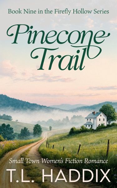 Pinecone Trail: A Small Town Women's Fiction Romance (Firefly Hollow, #9) (eBook, ePUB)