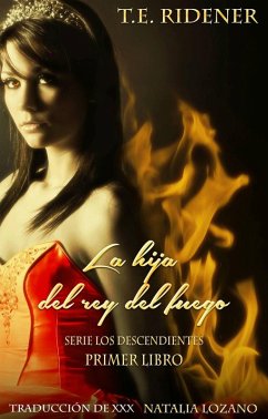 Cover La hija del rey del fuego (Serie Los descendientes (Primer libro)) (eBook, ePUB)