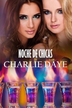 Noche de Chicas (eBook, ePUB) - Daye, Charlie