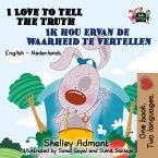 I Love to Tell the Truth (English Dutch Bilingual Collection) (eBook, ePUB)