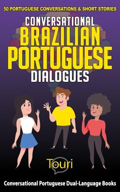 Conversational Brazilian Portuguese Dialogues: 50 Portuguese Conversations & Short Stories (Conversational Portuguese Dual Language Books, #1) (eBook, ePUB) - Learning, Touri Language