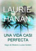Una vida casi perfecta (Saga de Misterio Louise Golden) (eBook, ePUB)