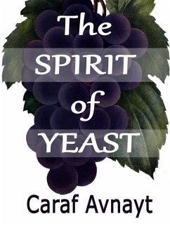 The Spirit of Yeast (eBook, ePUB) - Avnayt, Caraf