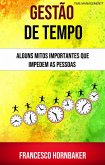Gestão De Tempo : Alguns Mitos Importantes Que Impedem As Pessoas (eBook, ePUB) Gestão De Tempo : Alguns Mitos Importantes Que Impedem As Pessoas (eBook, ePUB)