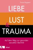 Liebe, Lust und Trauma (eBook, ePUB)