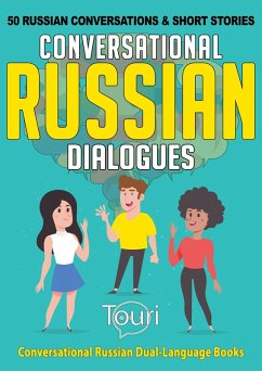 Conversational Russian Dialogues: 50 Russian Conversations and Short Stories (Conversational Russian Dual Language Books, #1) (eBook, ePUB) - Learning, Touri Language