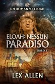 Eloah: Nessun Paradiso (Eloah - Libro 1) (eBook, ePUB)