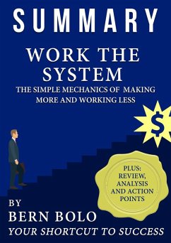 Work the System - Unauthorized 33-Minute Summary (eBook, ePUB) - Bolo, Bern