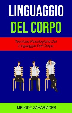 Cover Linguaggio Del Corpo : Tecniche Psicologiche Del Linguaggio Del Corpo (eBook, ePUB)