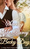 Saving Mr Darcy (A Pride and Prejudice Intimate Variation) (eBook, ePUB)