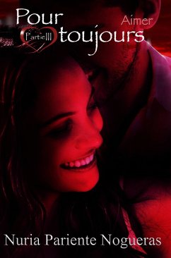 Aimer pour toujours (Saga Pour Toujours) (eBook, ePUB) - Nogueras, Nuria Pariente