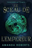 Le Sceau de l'Empereur (Toucher le Temps) (eBook, ePUB)