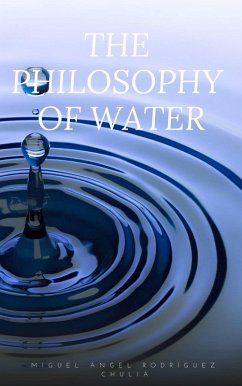 The Philosophy of Water (eBook, ePUB) - Chuliá, Miguel Ángel Rodríguez