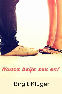 Cover Nunca beije seu ex! (eBook, ePUB)