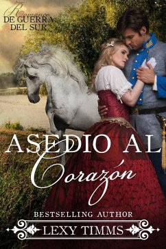 Cover Asedio al corazón (romance de guerra del sur, #2) (eBook, ePUB)