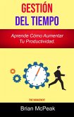 Gestión Del Tiempo: Aprende Cómo Aumentar Tu Productividad. (eBook, ePUB)
