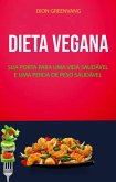 Dieta Vegana : Sua Porta Para Uma Vida Saudável E Uma Perda De Peso Saudável (eBook, ePUB)